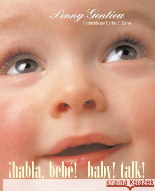 ¡Habla, bebe! (Baby! Talk! Spanish-English Bilingual Edition) Penny Gentieu 9780593902158 Alfred A. Knopf Books for Young Readers - książka