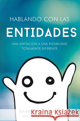 Hablando Con Las Entidades - Talk to the Entities Spanish Shannon O'Hara 9781634931717 Access Consciousness Publishing Company - książka