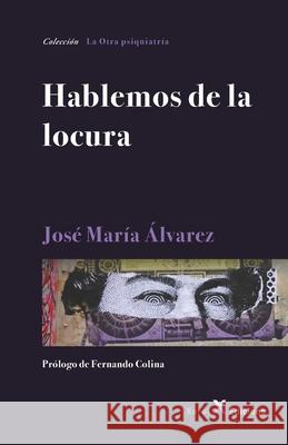 Hablemos de la locura Colina, Fernando 9781729780992 Createspace Independent Publishing Platform - książka
