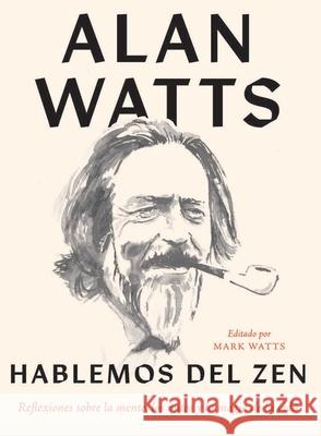 Hablemos del zen Alan Watts Mark Watts 9789568105327 Maitri - książka