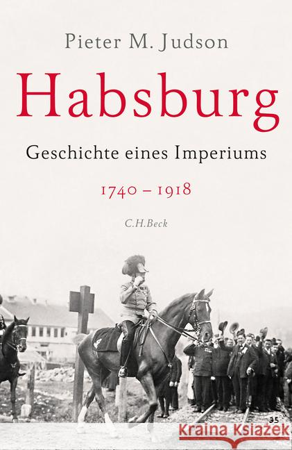 Habsburg : Geschichte eines Imperiums. 1740-1918 Judson, Pieter M. 9783406706530 Beck - książka
