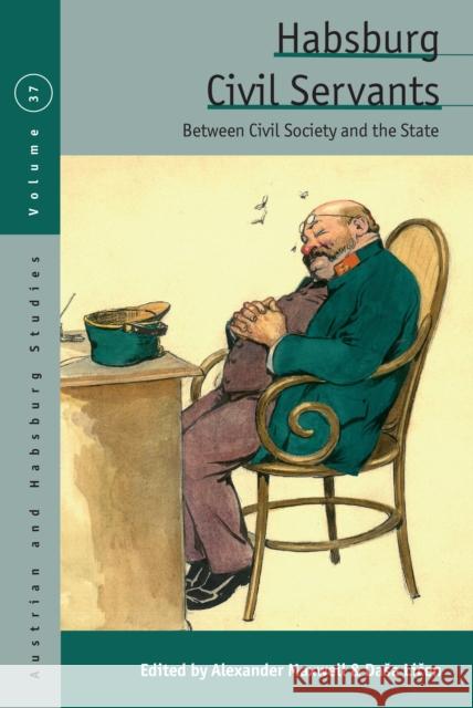 Habsburg Civil Servants: Between Civil Society and the State Alexander Maxwell Dasa Ličen 9781805399711 Berghahn Books - książka