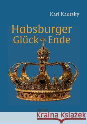 Habsburger Glück und Ende Karl Kautsky 9783958015067 Severus - książka