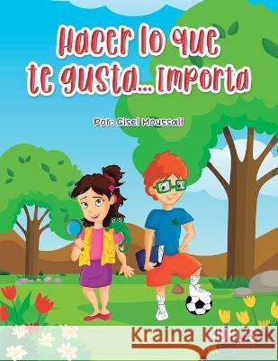 Hacer Lo Que Te Gusta... Importa Gisel Moussali 9781703356151 Independently Published - książka