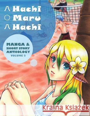 Hachi Maru Hachi: Manga and Short Story Anthology Magazine Jordan Takemoto Brady Evans Tara Tamayori 9781482341508 Createspace - książka