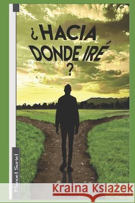 ¿Hacia dónde iré? Suriel, Manuel 9789945916966 El Gato Ediciones - książka