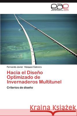 Hacia El Diseno Optimizado de Invernaderos Multitunel Fernando Javier V 9783659018329 Editorial Acad Mica Espa Ola - książka