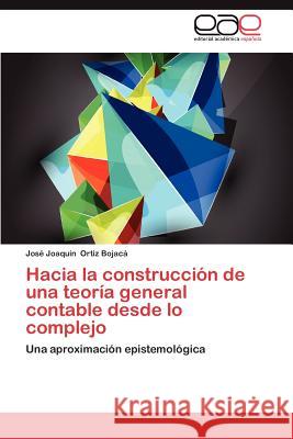 Hacia La Construccion de Una Teoria General Contable Desde Lo Complejo Jos Joaqu N. Orti 9783659045103 Editorial Acad Mica Espa Ola - książka
