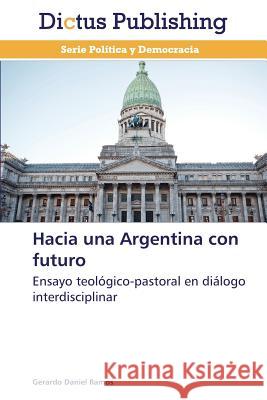 Hacia una Argentina con futuro Ramos Gerardo Daniel 9783847388258 Dictus Publishing - książka