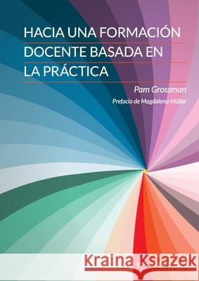Hacia una formaci?n docente basada en la pr?ctica Pam Grossman 9789561432208 Ediciones Ucsh - książka