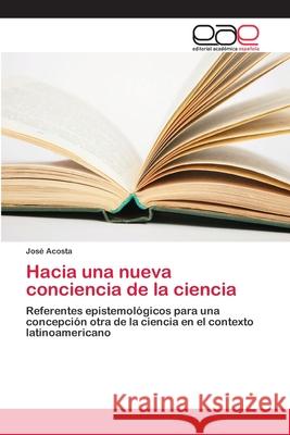 Hacia una nueva conciencia de la ciencia Acosta, José 9786202125031 Editorial Académica Española - książka