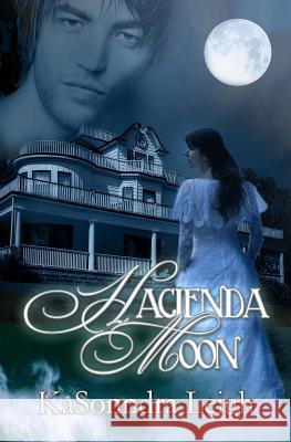 Hacienda Moon: The Path Seekers Kasonndra Leigh Pwl Editin 9780615668239 Trigate Press - książka