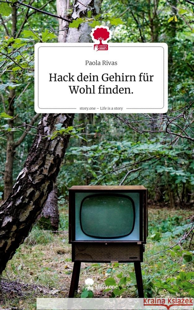 Hack dein Gehirn für Wohl finden.. Life is a Story - story.one Rivas, Paola 9783711807397 story.one publishing - książka