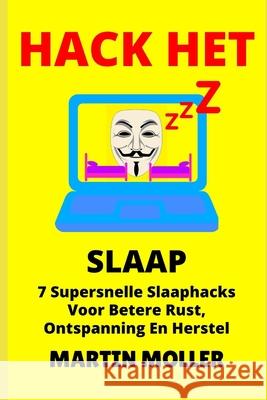 Hack Het (Slaap): 7 Super vinnige slaapplekke vir beter rus, ontspanning en herstel Martin Moller 9781659684698 Independently Published - książka