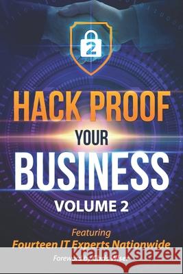 Hack Proof Your Business, Volume 2: Featuring 14 IT Experts Nationwide Bill Bunnell Chuck Tomlinson Chuck Brown 9781988925554 Prominence Publishing - książka