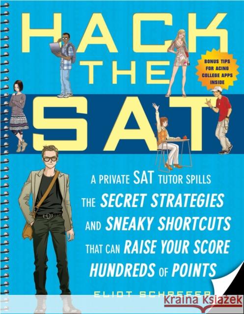 Hack the SAT: Strategies and Sneaky Shortcuts That Can Raise Your Score Hundreds of Points Eliot Schrefer 9781592403691 Gotham Books - książka