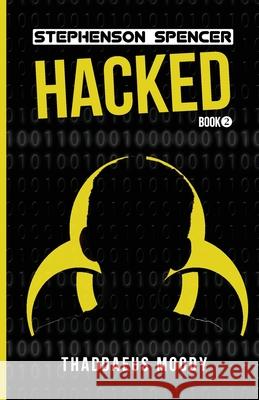 Hacked Thaddaeus Moody 9781523389391 Createspace Independent Publishing Platform - książka