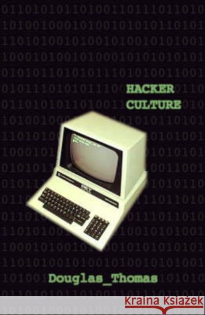 Hacker Culture Douglas Thomas 9780816633463 University of Minnesota Press - książka