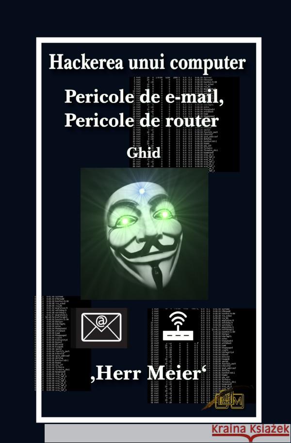 Hackerea unui computer Meier, Herr 9783818748135 epubli - książka