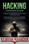 Hacking: 2 Books In 1 Bargain: The Complete Beginner's Guide to Learning Ethical Hacking with Python Along with Practical Examp Price, Miles 9781981832255 Createspace Independent Publishing Platform