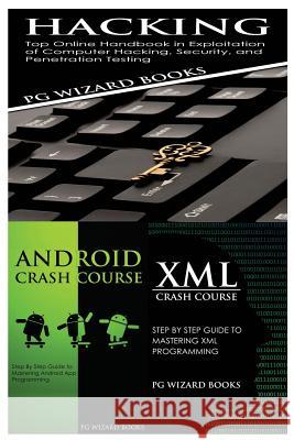 Hacking + Android Crash Course + XML Crash Course Pg Wizard Books 9781545185605 Createspace Independent Publishing Platform - książka