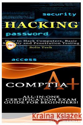 Hacking & Comptia A+ Solis Tech 9781523493180 Createspace Independent Publishing Platform - książka