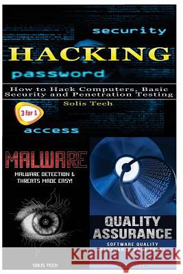 Hacking + Malware + Quality Assurance Solis Tech 9781530177110 Createspace Independent Publishing Platform - książka