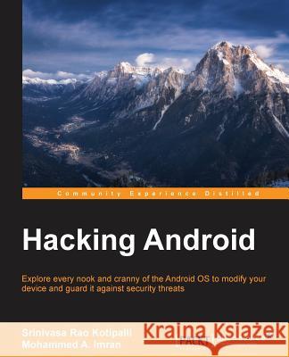 Hacking Android Srinivasa Ra Mohammed A 9781785883149 Packt Publishing - książka