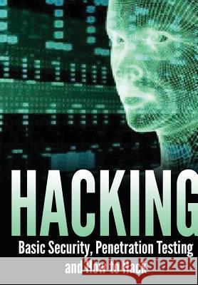 Hacking: Basic Security, Penetration Testing and How to Hack Isaac Sharpe 9781329463158 Lulu.com - książka
