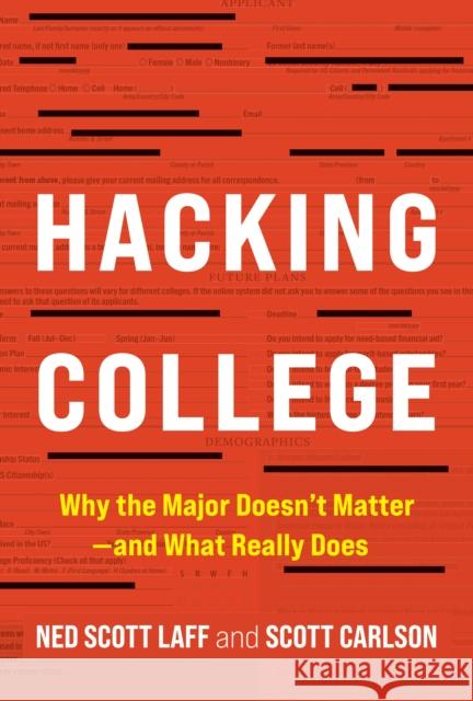 Hacking College: Why the Major Doesn't Matter—and What Really Does Scott (Senior Writer, The Chronicle of Higher Education) Carlson 9781421450759 Johns Hopkins University Press - książka