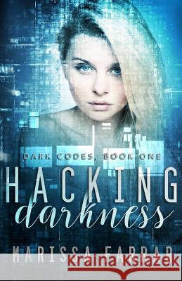 Hacking Darkness: A Reverse Harem Romance Marissa Farrar 9781979161213 Createspace Independent Publishing Platform - książka