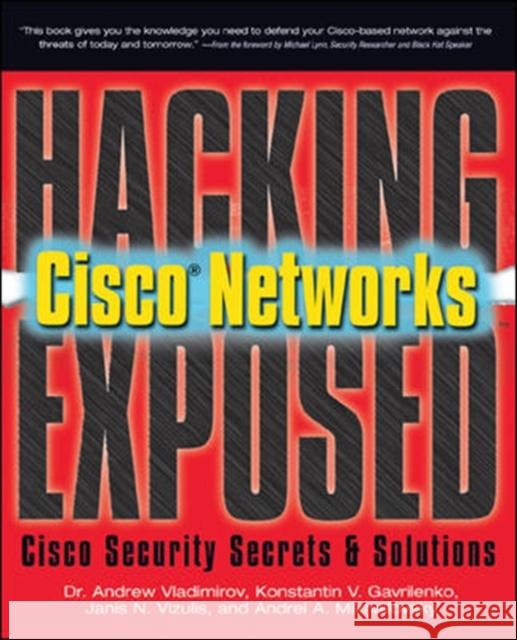 Hacking Exposed Cisco Networks: Cisco Security Secrets & Solutions Vladimirov, Andrew 9780072259179 McGraw-Hill/Osborne Media - książka