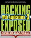 Hacking Exposed Web Applications, Third Edition Joel Scrambay 9780071740647 McGraw-Hill Osborne