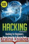 Hacking: Hacking For Beginners and Basic Security: How To Hack Hatcher, Jacob 9781517271831 Createspace