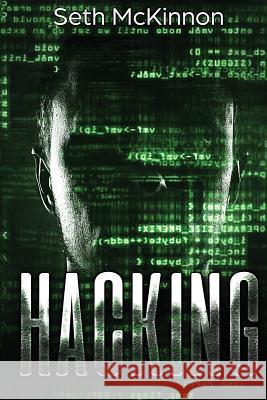 Hacking: Learning to Hack. Cyber Terrorism, Kali Linux, Computer Hacking, Pentesting, & Basic Security. Seth McKinnon 9781981126989 Createspace Independent Publishing Platform - książka