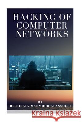 Hacking of Computer Networks Hidaia Mahmood Alassouli 9781727185584 Createspace Independent Publishing Platform - książka