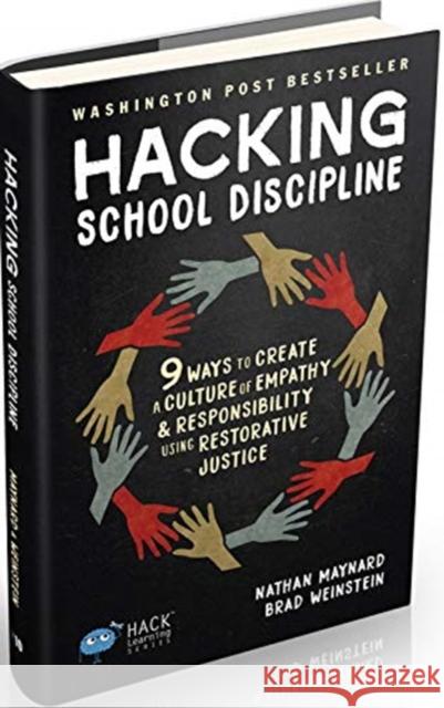 Hacking School Discipline: 9 Ways to Create a Culture of Empathy and Responsibility Using Restorative Justice Nathan Maynard Brad Weinstein 9781948212199 Times 1 Publications - książka