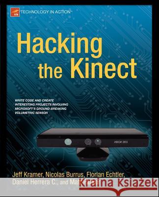 Hacking the Kinect Jeff Kramer 9781430238676  - książka