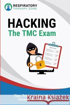 Hacking the TMC Exam: Tips, Tricks, and Insights for Passing the TMC Exam Johnny Lung 9781088497081 Independently Published - książka