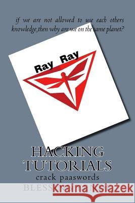 hacking tutorials: crack paaswords Blessing Ray Yende 9781548216504 Createspace Independent Publishing Platform - książka