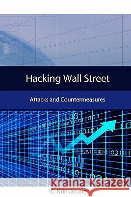 Hacking Wall Street: Attacks And Countermeasures Geer, Dan 9781441463630 Createspace - książka