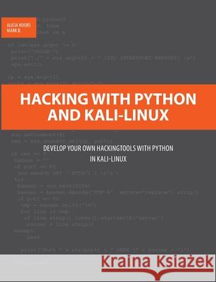 Hacking with Python and Kali-Linux: Develop your own Hackingtools with Python in Kali-Linux Alicia Noors, Mark B 9783752686159 Books on Demand - książka