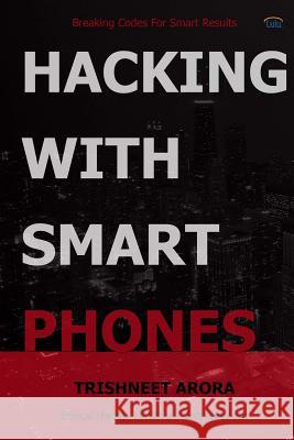 Hacking with Smart Phones Trishneet Arora 9781329376205 Lulu.com - książka