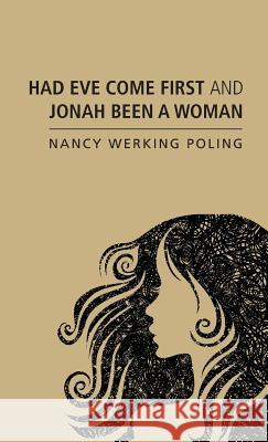 Had Eve Come First and Jonah Been a Woman Nancy Werking Poling 9781498257480 Resource Publications (CA) - książka