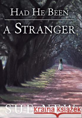Had He Been a Stranger Sue New 9781449795351 WestBow Press - książka