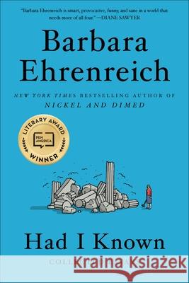 Had I Known: Collected Essays Barbara Ehrenreich 9781455543694 Twelve - książka