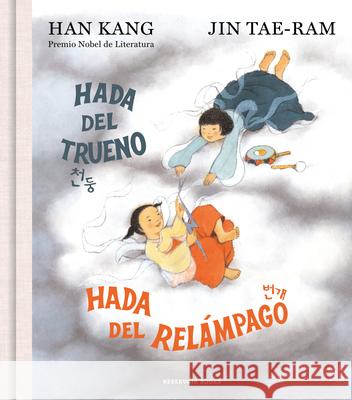 Hada del Trueno, Hada del Rel?mpago / Thunder Little Fairy, Lightning Little Fairy Han Kang 9788419940827 Reservoir Books - książka