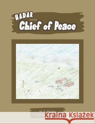 Hadar and the Chief of Peace M E Murphy   9781514430002 Xlibris - książka