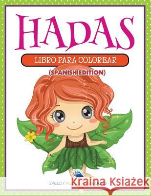 Hadas: Libro Para Colorear (Spanish Edition) Speedy Publishing LLC 9781682125823 Speedy Kids - książka