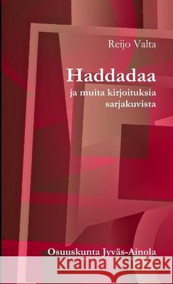 Haddadaa Reijo Valta 9789525353716 Osuuskunta Jyvas-Ainola - książka